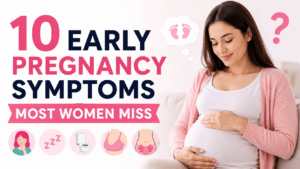 10 Early Pregnancy Symptoms Most Women Miss