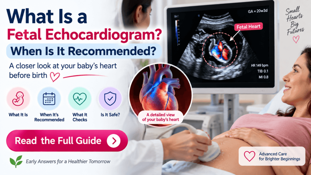 What Is a Fetal Echocardiogram? When Is It Recommended? What Is a Fetal Echocardiogram? When Is It Recommended?